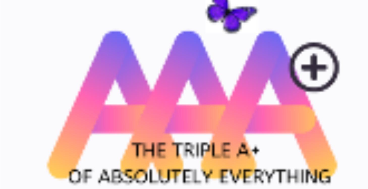 THE TRIPLE A+ OF ABSOLUTELY EVERYTHING ADVANCED