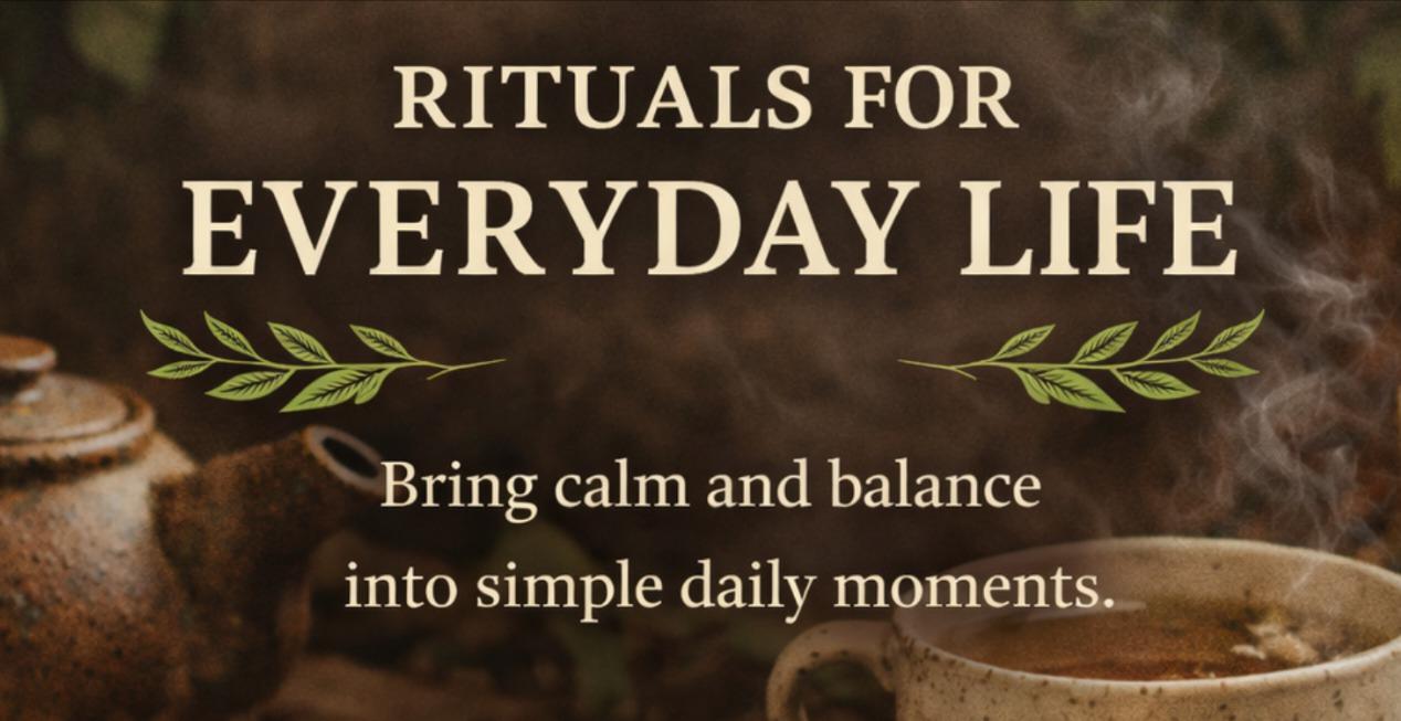 🌿Rituals for Everyday Life