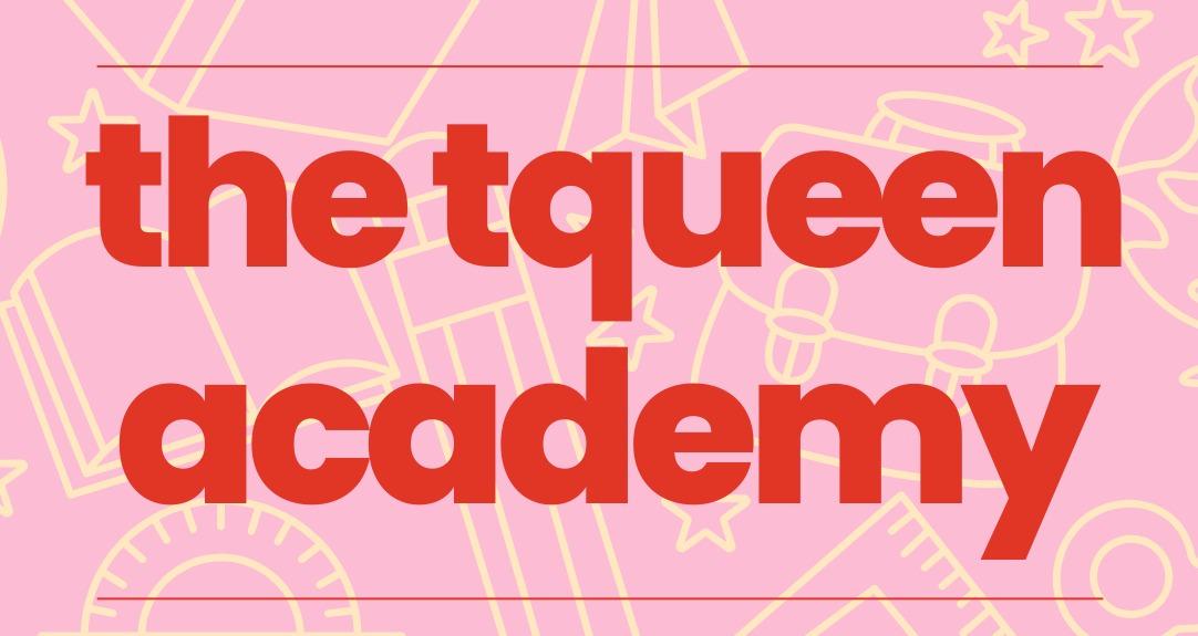 The TQueen Academy
