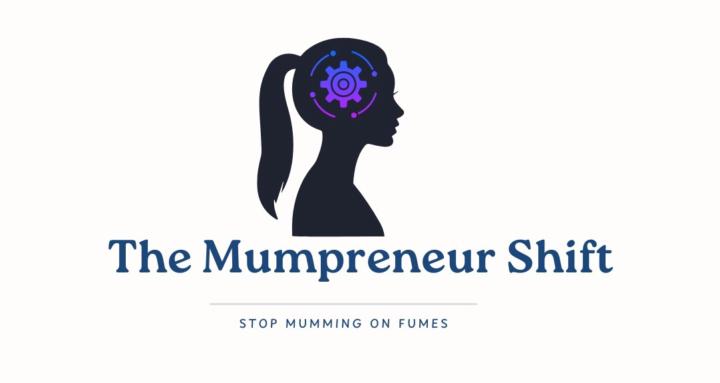 The Mumpreneur Shift