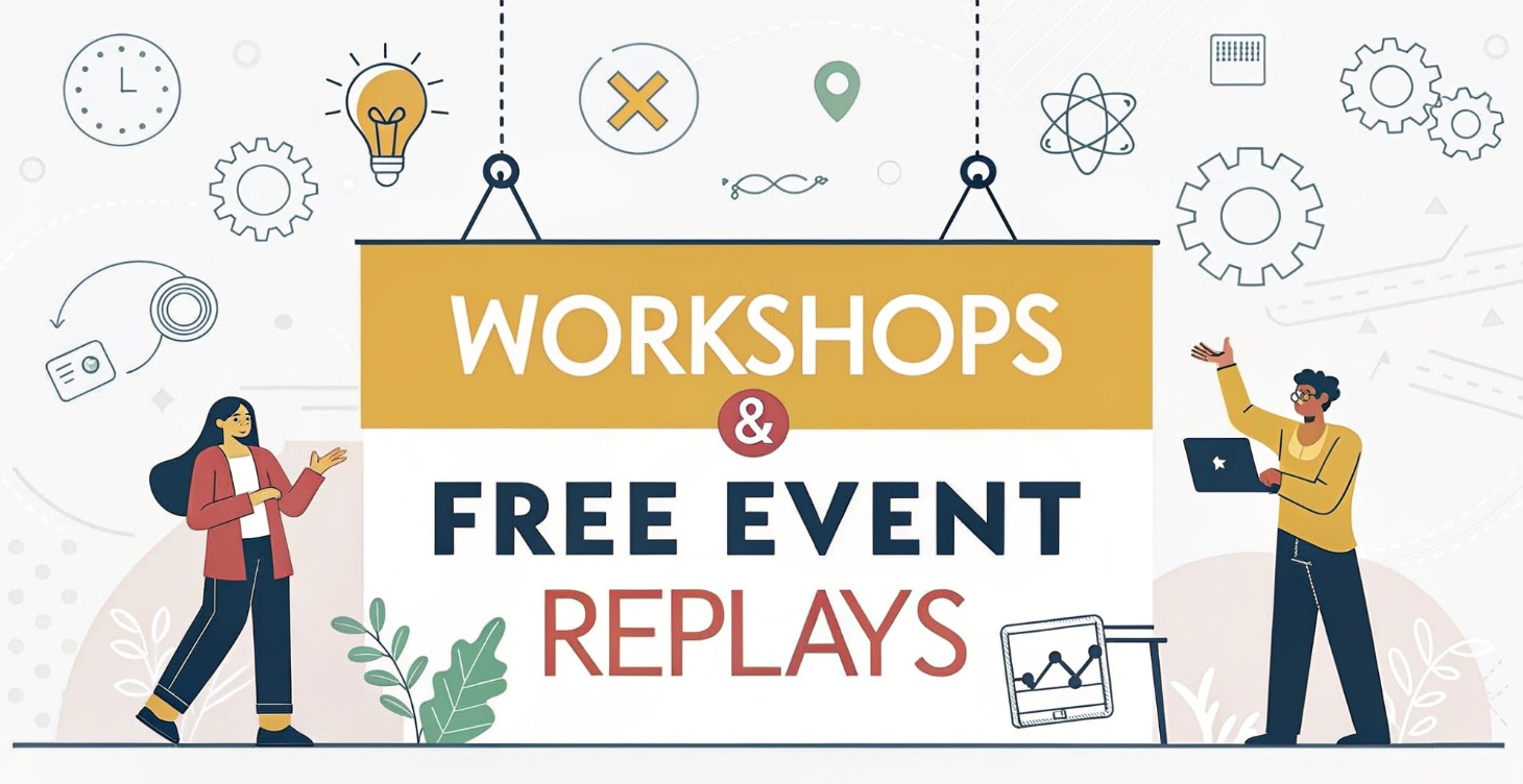Workshops & Free Event Replays