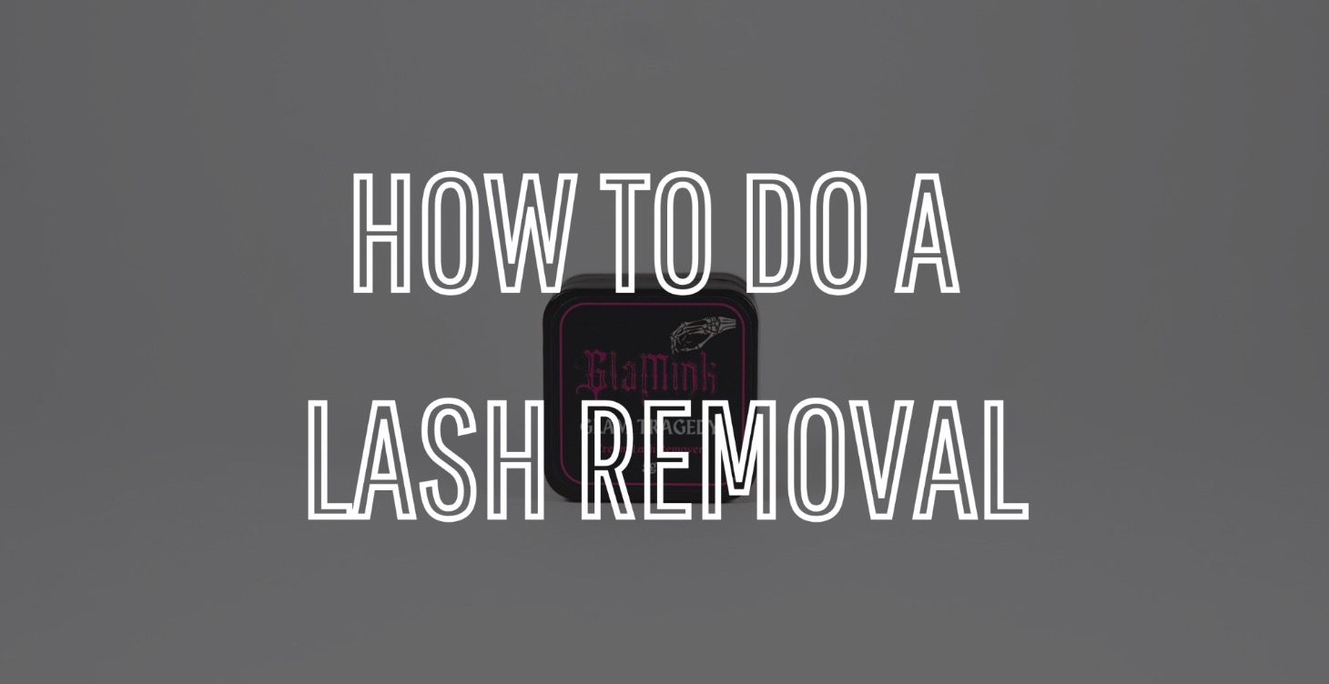 HOW TO DO A LASH REMOVAL