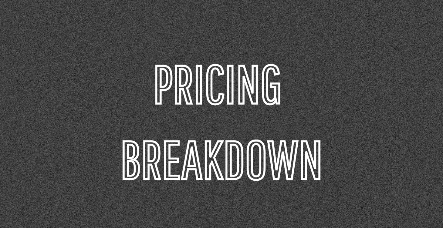 PRICING BREAKDOWN