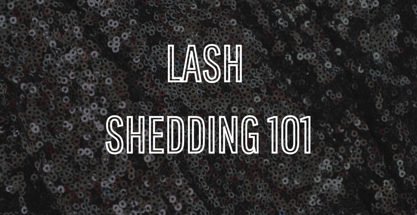 LASH SHEDDING 101