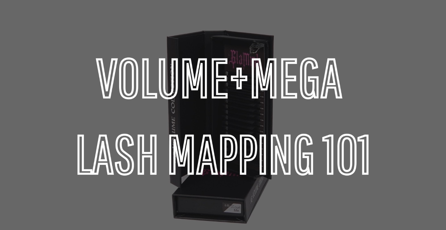 VOLUME + MEGA LASH MAPPING 101