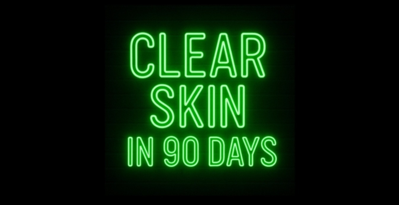 Clear Skin in 90 Days Program