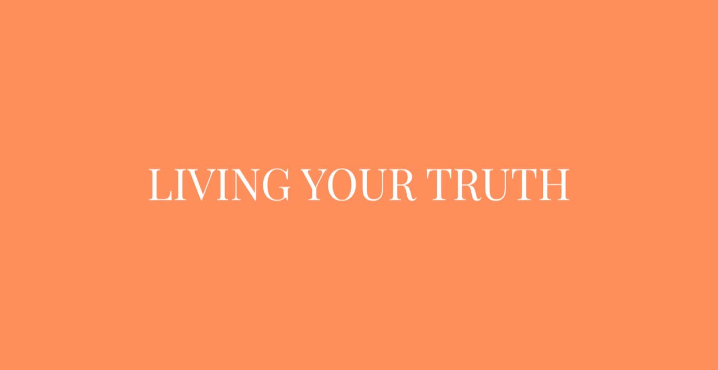 LIVING YOUR TRUTH (Dezember + Januar)
