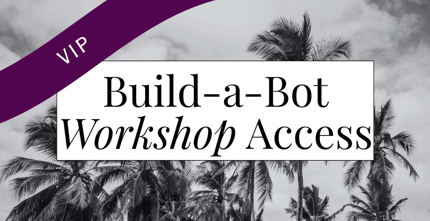 Build-a-Bot Workshop Access