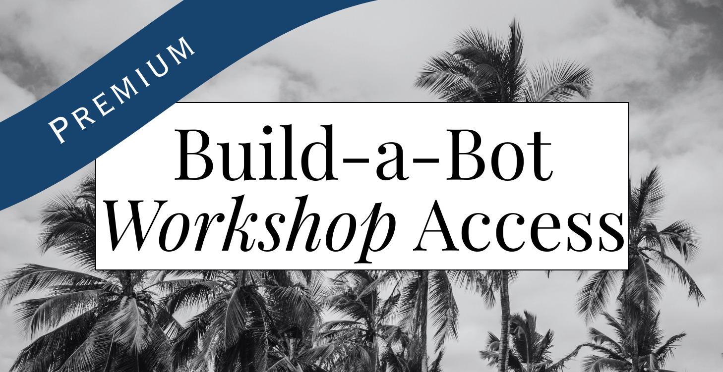 Build-a-Bot Workshop Access