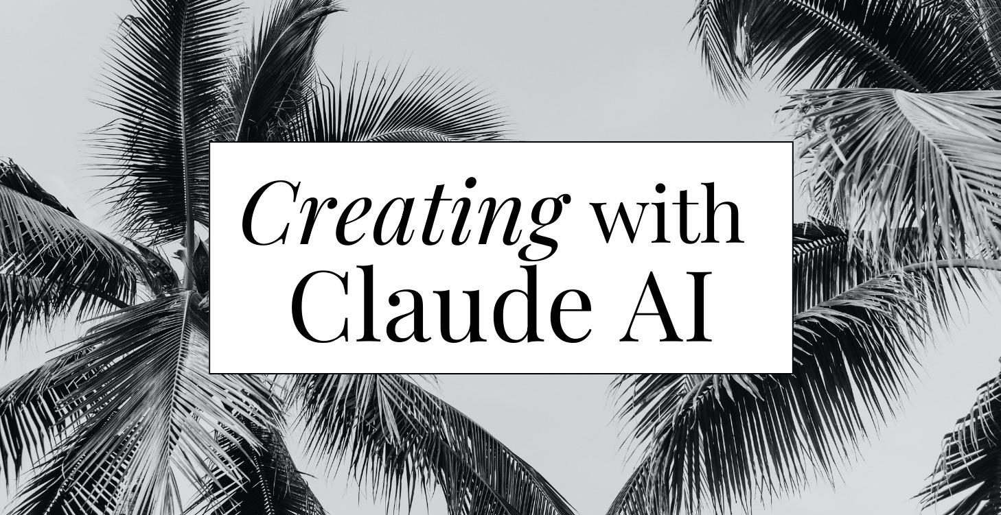 Creating with Claude AI
