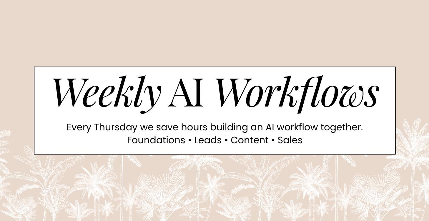 Weekly AI Workflows