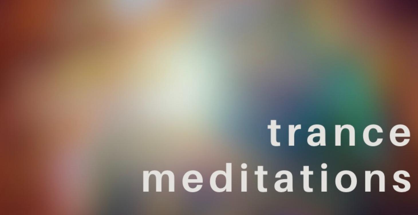 Trance Meditations