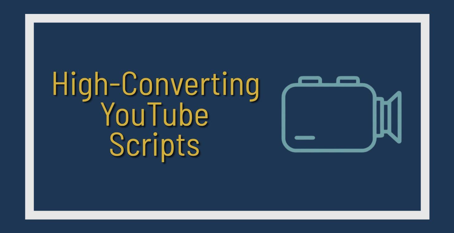 High-Converting YouTube Scripts