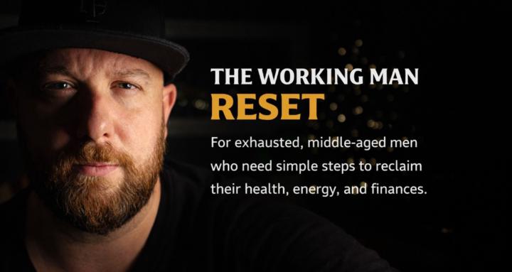 The Working Man Reset