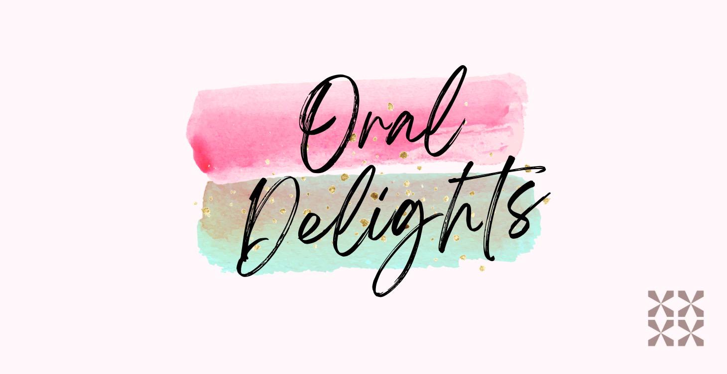 Oral Delights