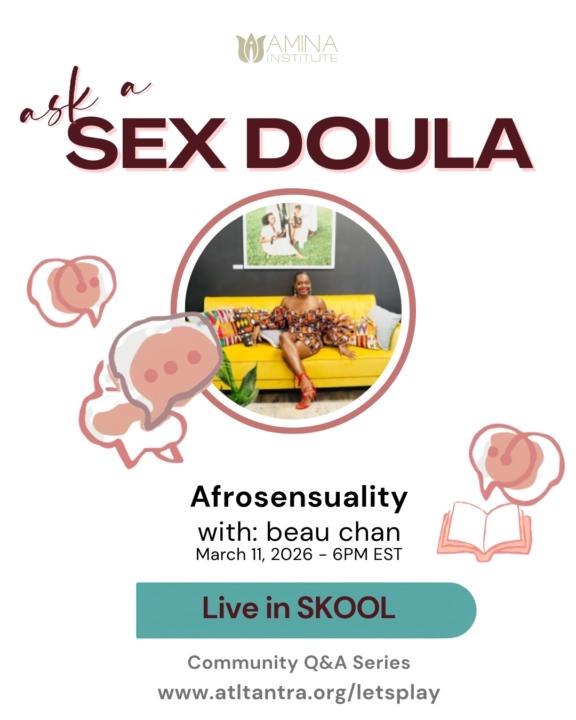 TONIGHT: Ask a Sex Doula - Afrosensuality with Beau Chan