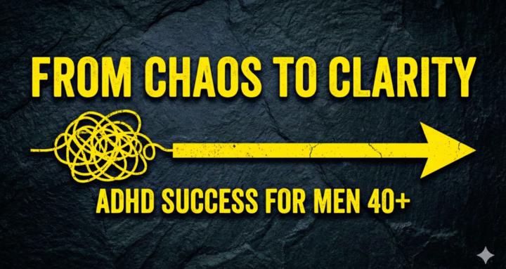 ADHD Success for Men 40+