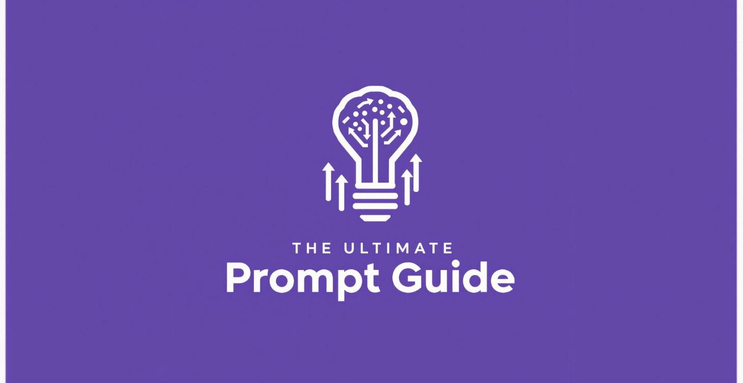 The Ultimate Prompt Guide for Ai Beginners