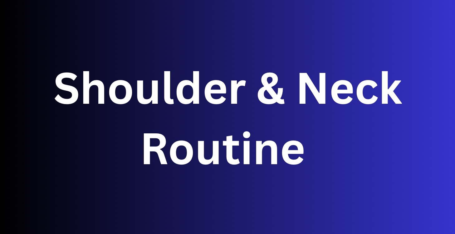 Shoulders and Neck Routine
