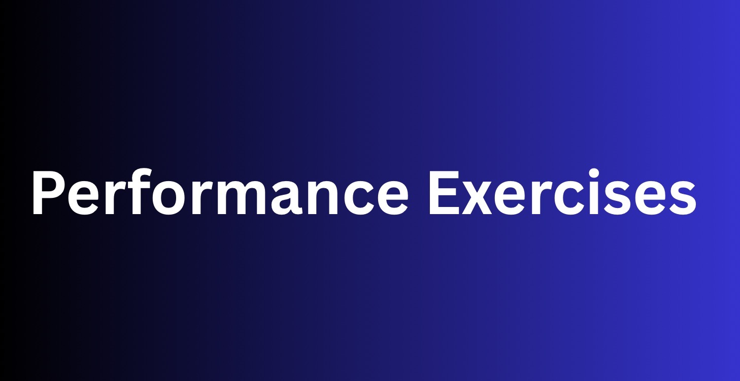 Performance exercises