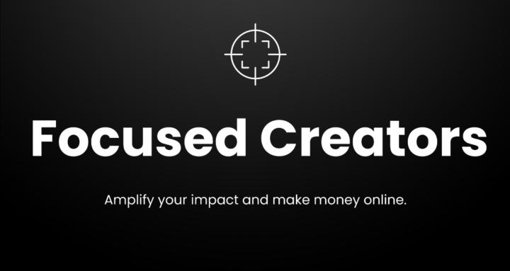 Focused Creators