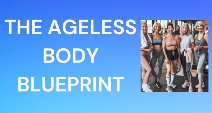 The Ageless Body Blueprint