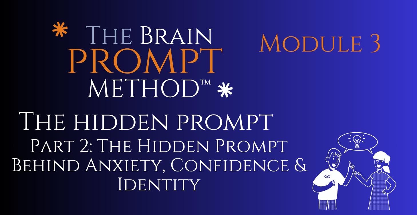 The Hidden prompt behind anxiety Module 2