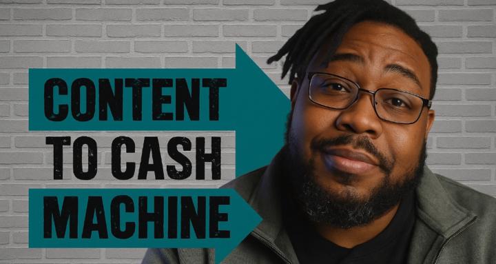 The Content to Cash Machine