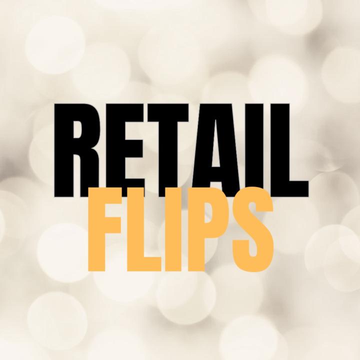 Retail Flips