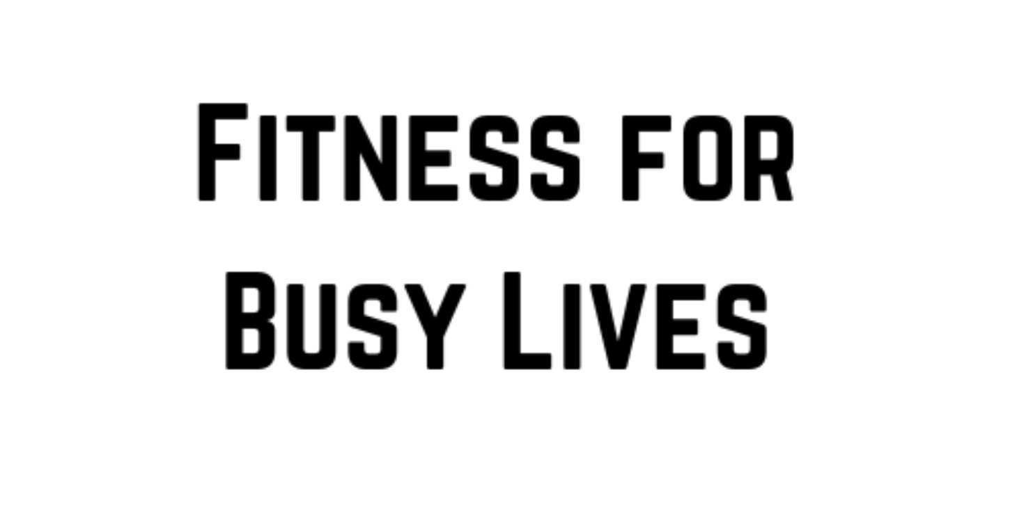 Fitness for Busy Lives