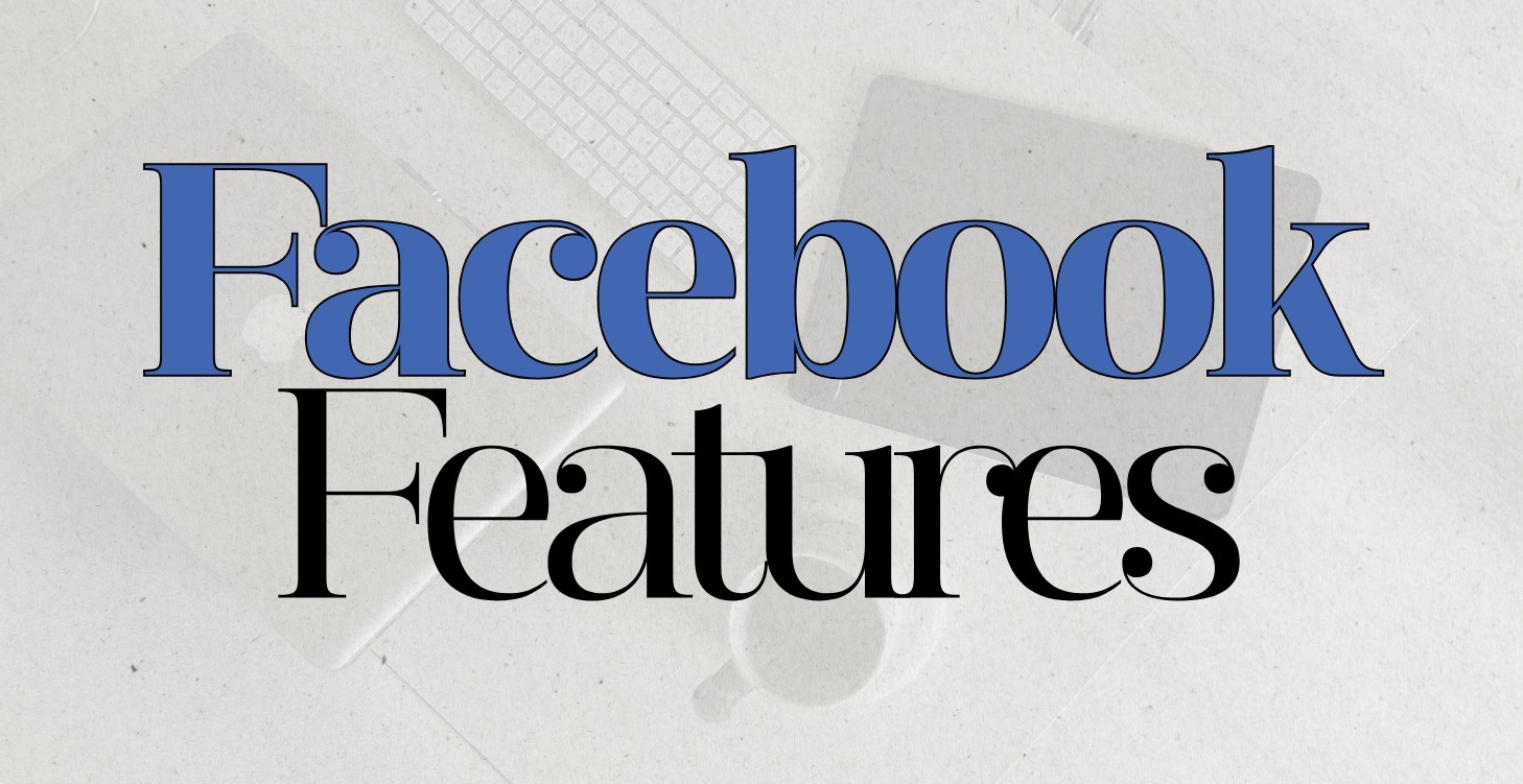 Facebook Features