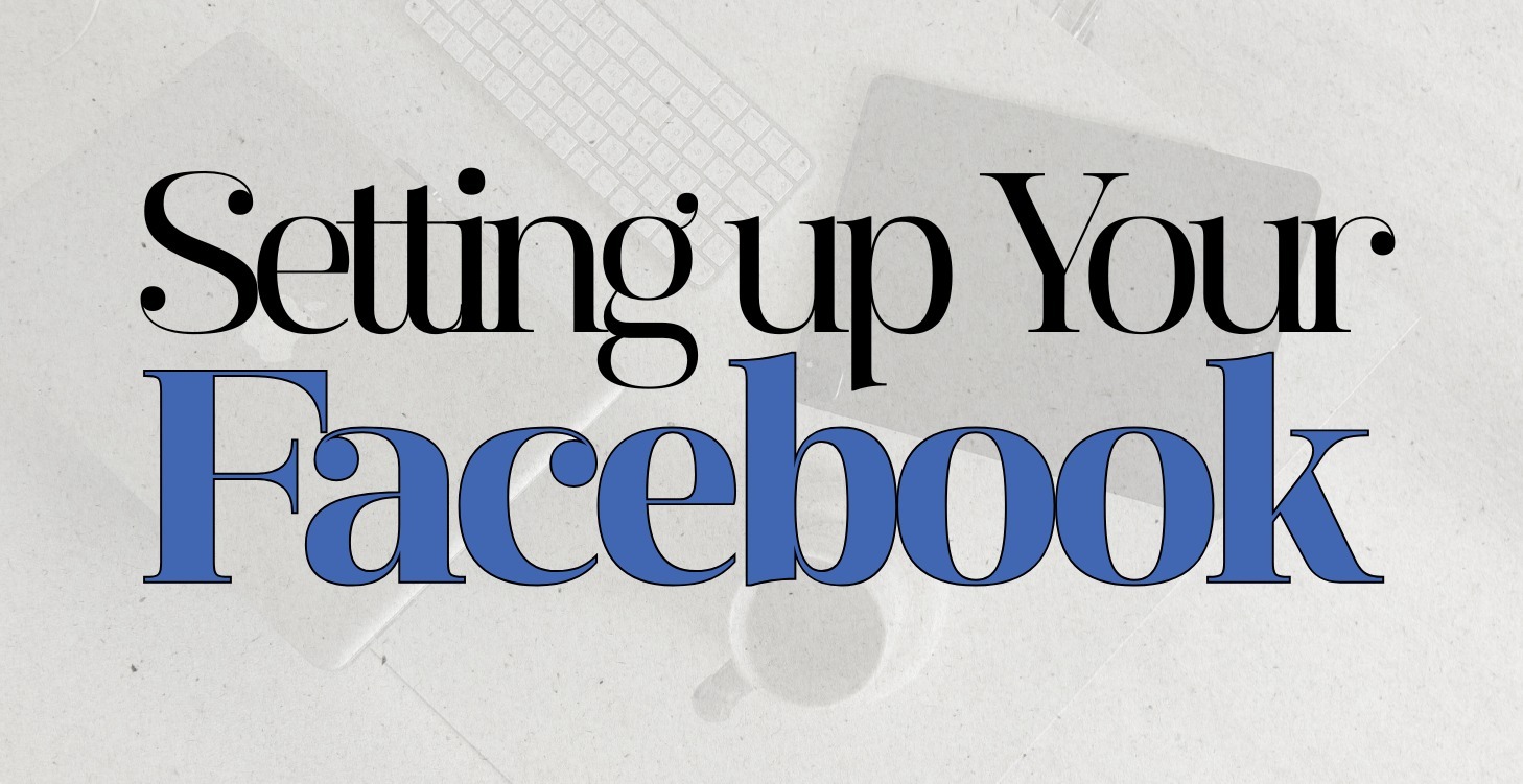 Setting Up Your Facebook