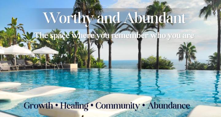 Worthy and Abundant 