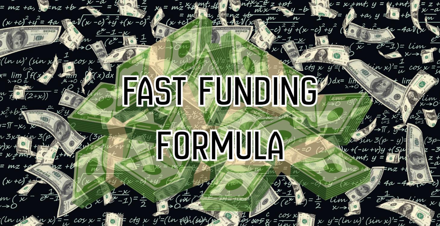 Fast Funding Formula