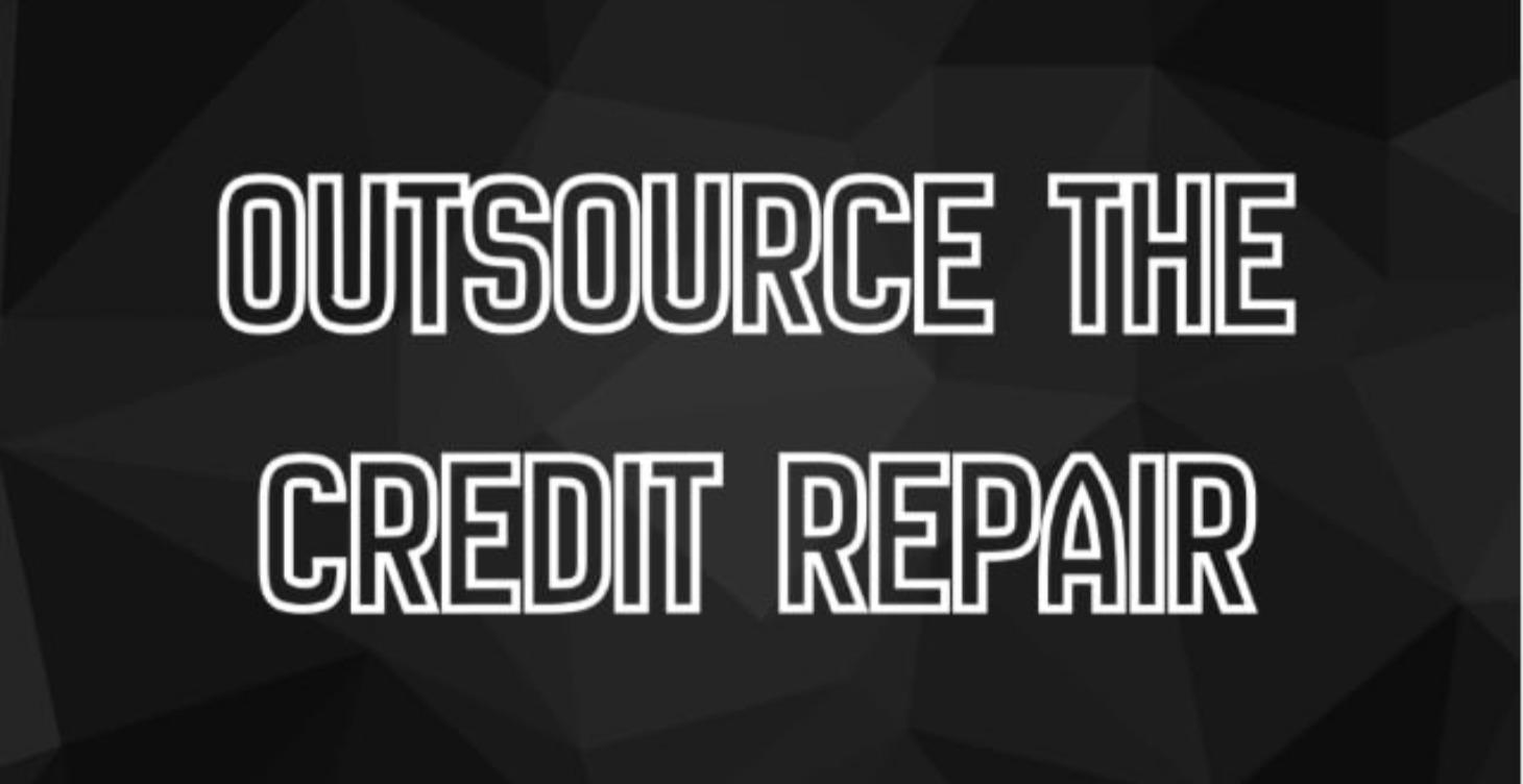 Outsource The Credit Repair