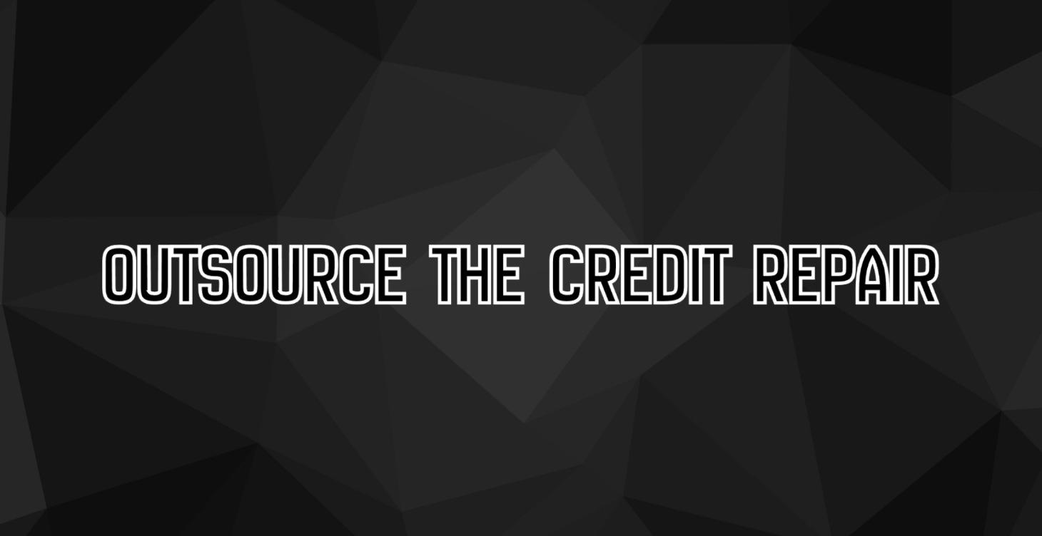 Outsource The Credit Repair