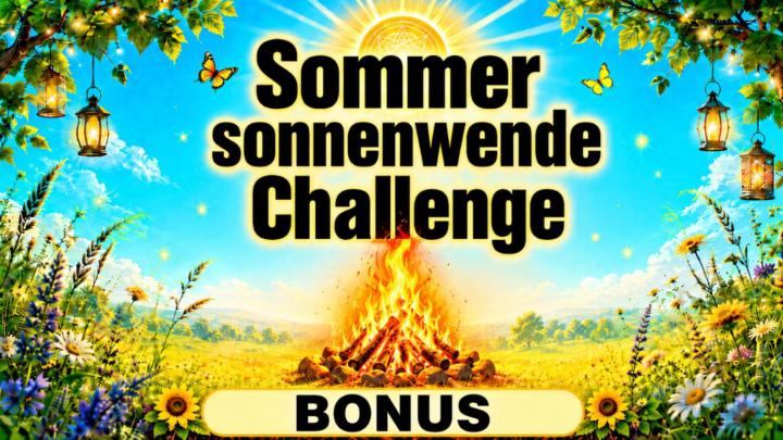 Sommersonnenwende 🌞 Challenge 🌞 Bonus-Tag! 