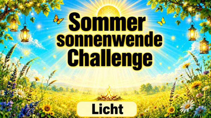 SSW-2, Sommersonnenwende 🌞 Challenge 🌞 TAG 2: Licht ! 