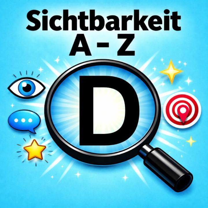 Sichtbarkeit 👀 von A bis Z 🔎 D = Daumensymbol 👍 !!!