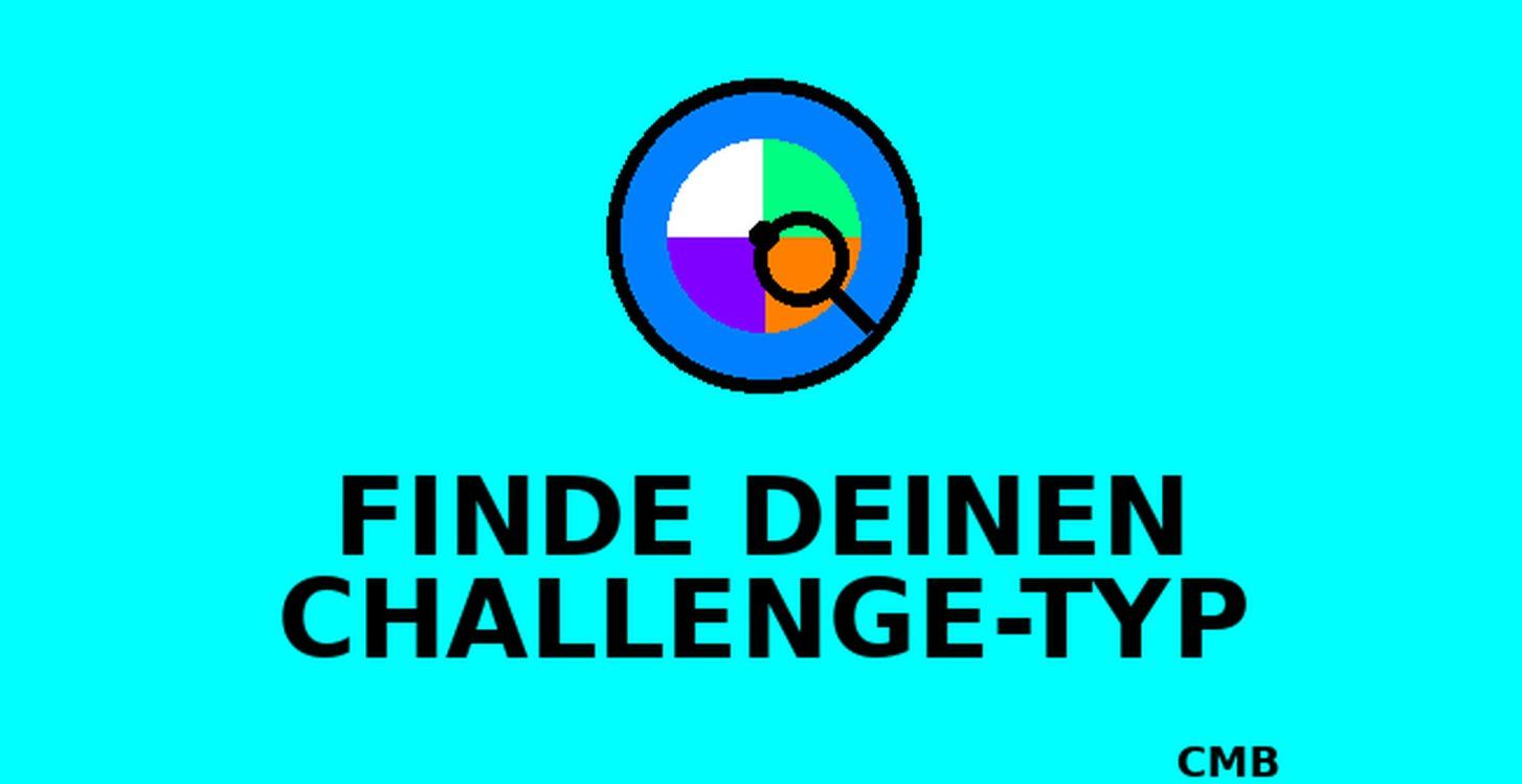 Finde Deinen Challenge-Typ