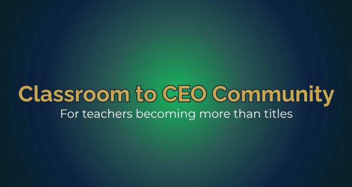 Classroom to CEO Community
