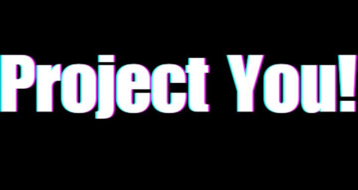 Project You!