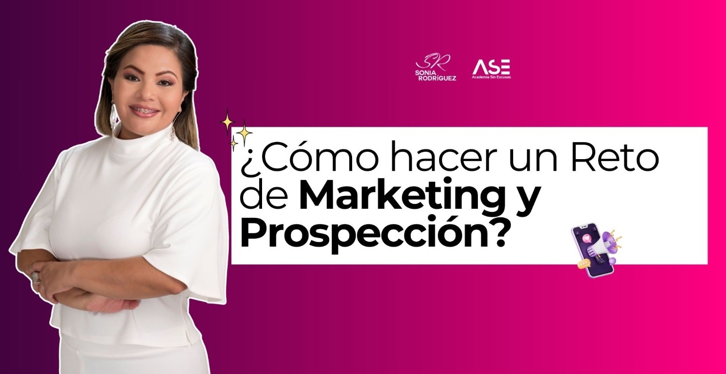 ¿Como hacer un Reto de Marketing y Prospección?