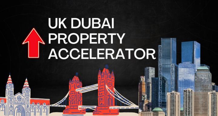 UK DUBAI PROPERTY ACCELERATOR