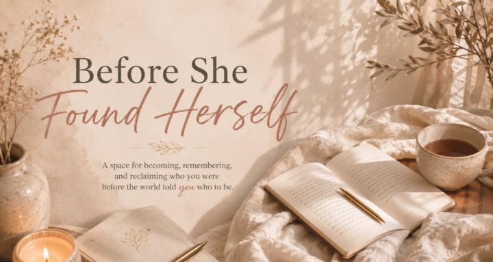 Before She Found Herself 