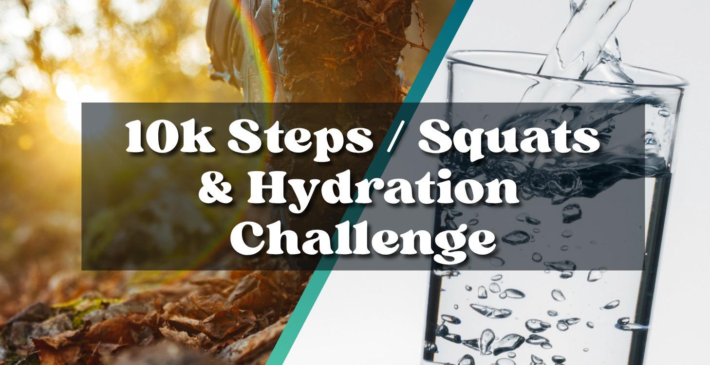 30 Day 10k Steps a day / Squats + Water Challenge