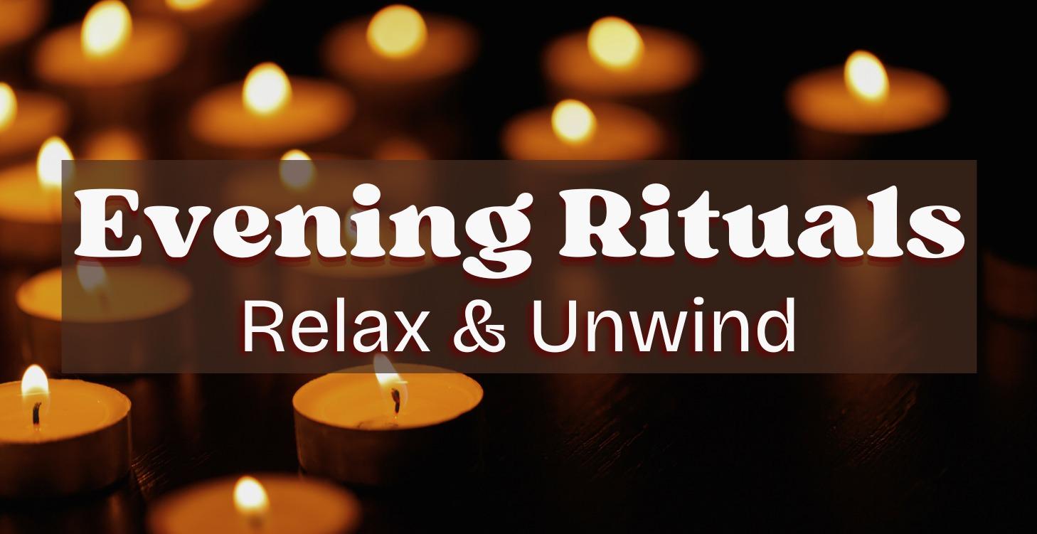 Evening Rituals