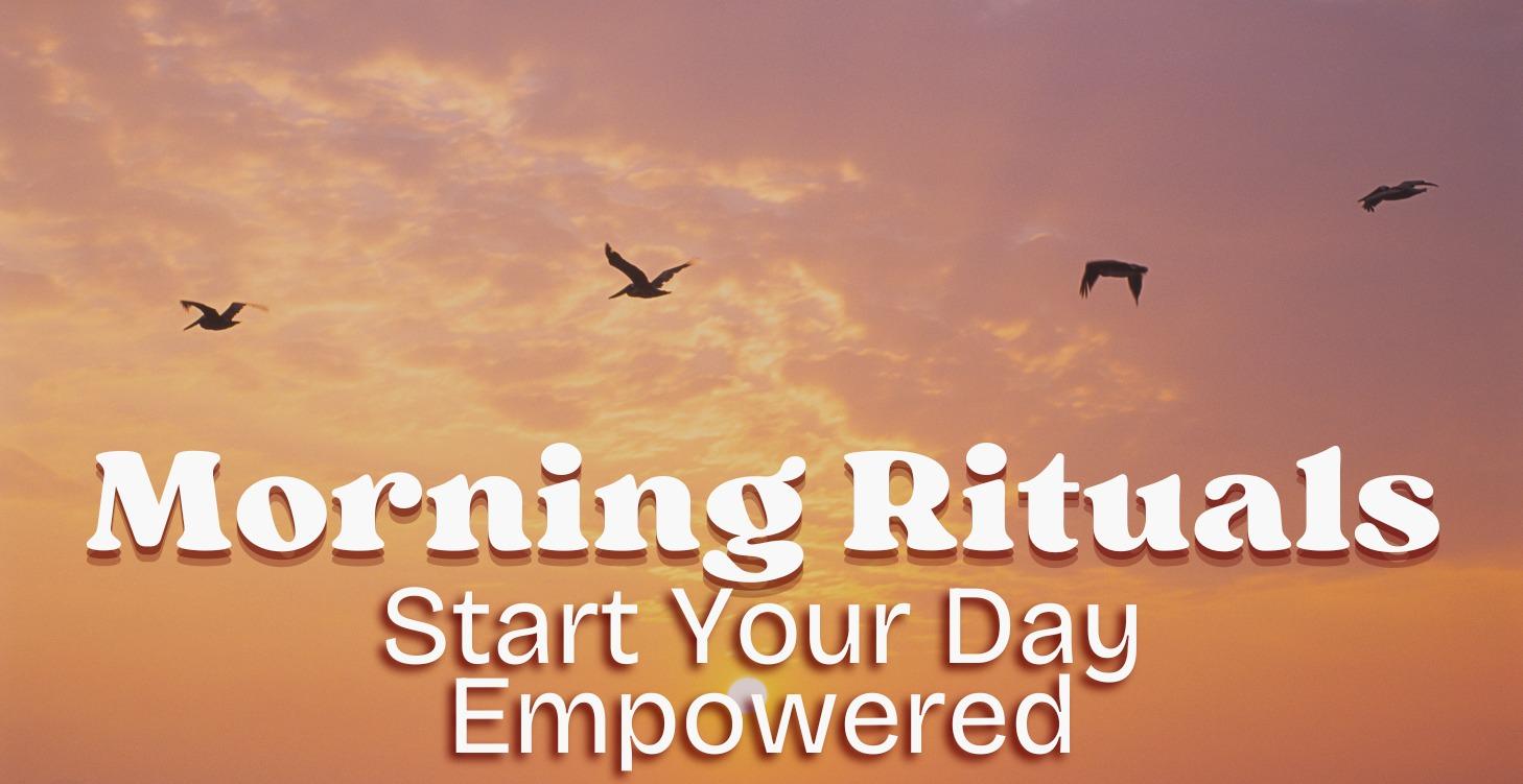 Morning Energy Rituals