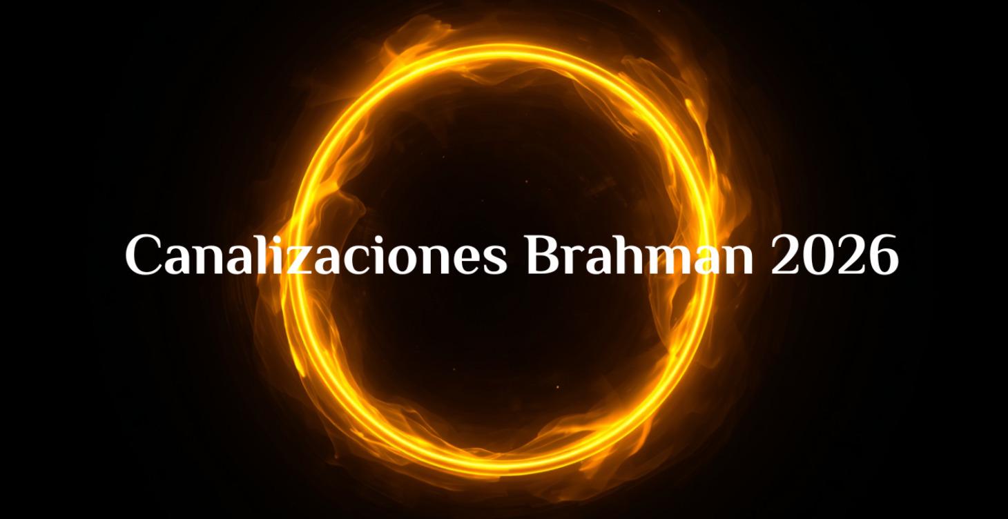 Canalizaciones Brahman 2026