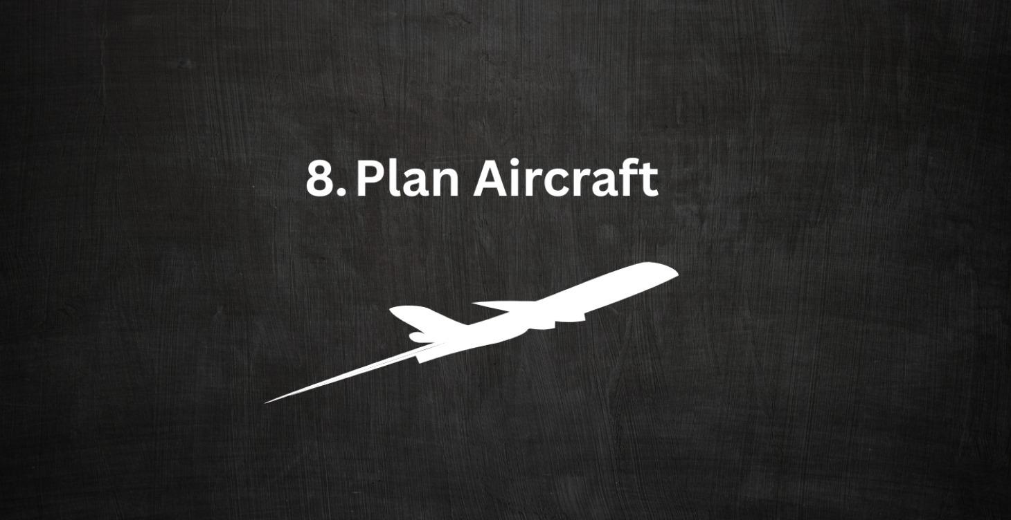 8. Plan aircraft
